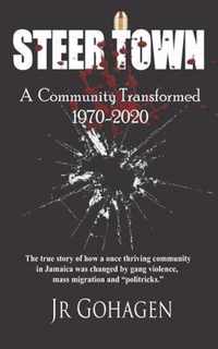 Steer Town A Community Transformed 1970-2020