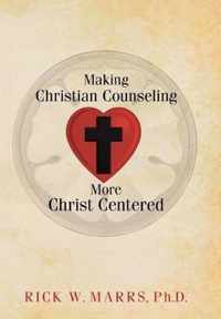 Making Christian Counseling More Christ Centered