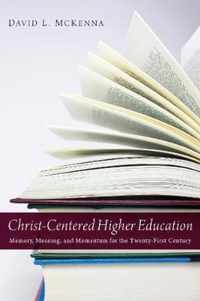 Christ-Centered Higher Education