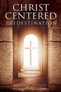 Christ-Centered Predestination