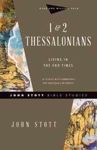 1 2 Thessalonians Living in the End Times John Stott Bible Studies