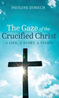 The Gaze of the Crucified Christ