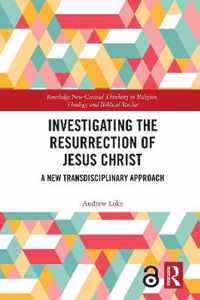 Investigating the Resurrection of Jesus Christ