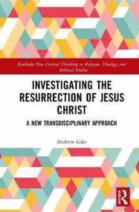 Investigating the Resurrection of Jesus Christ