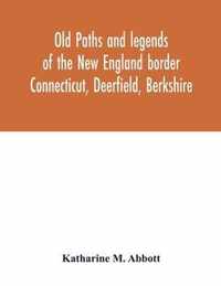 Old paths and legends of the New England border