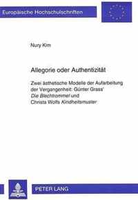 Allegorie oder Authentizitaet: Zwei aesthetische Modelle der Aufarbeitung der Vergangenheit