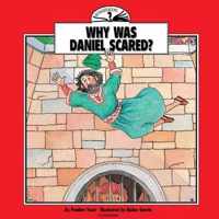 Why Was Daniel Scared?