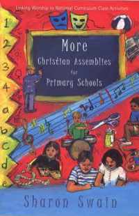 More Christian Assemblies for Primary Schools