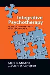 Integrative Psychotherapy Toward a Comprehensive Christian Approach Christian Association for Psychological Studies Books