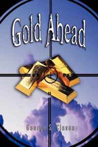 Gold Ahead By George S. Clason (The Author Of The Richest Ma