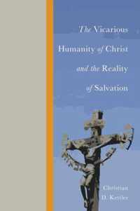 The Vicarious Humanity of Christ and the Reality of Salvation