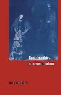 Barth's Ethics of Reconciliation