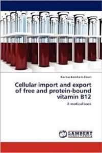 Cellular import and export of free and protein-bound vitamin B12