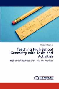 Teaching High School Geometry with Tasks and Activities