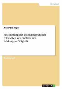 Bestimmung des insolvenzrechtlich relevanten Zeitpunktes der Zahlungsunfahigkeit