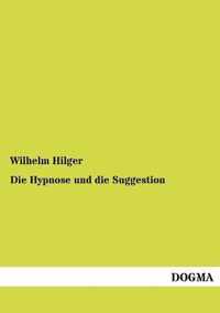 Die Hypnose und die Suggestion