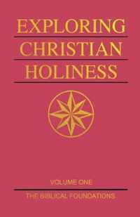 Exploring Christian Holiness, Volume 1