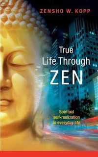 True Life Through Zen