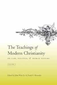 The Teachings of Modern Christianity on Law, Politics, and Human Nature: Volume One