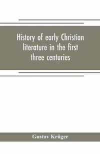 History of early Christian literature in the first three centuries