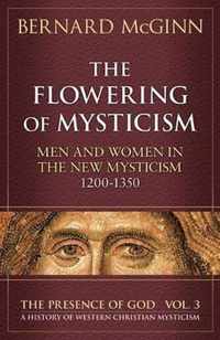 The Flowering of Mysticism: Men and Women in the New Mysticism