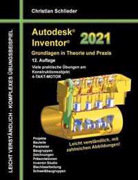 Autodesk Inventor 2021 - Grundlagen in Theorie und Praxis