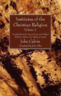 Institutes of the Christian Religion Vol. 1