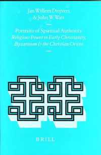 Portraits of Spiritual Authority: Religious Power in Early Christianity, Byzantium and the Christian Orient