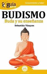 GuíaBurros Budismo: Buda y su enseñanza