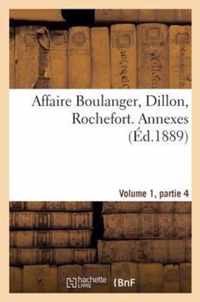Affaire Boulanger, Dillon, Rochefort, Volume 1, Partie 4 Annexes