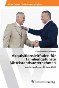 Akquisitionsleitfaden fur familiengefuhrte Mittelstandsunternehmen