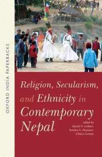 Religion, Secularism, and Ethnicity in Contemporary Nepal (OIP)