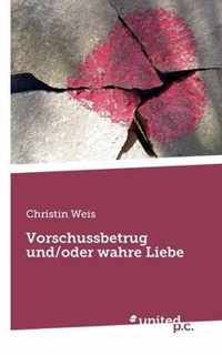 Vorschussbetrug und/oder wahre Liebe