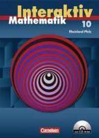 Mathematik interaktiv 10. Schuljahr. Rheinland-Pfalz. Schülerbuch mit CD-ROM