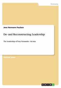 De- and Reconstructing Leadership