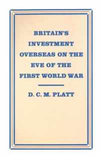 Britain's Investment Overseas on the Eve of the First World War