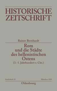 Rom und die Stadte des hellenistischen Ostens (3. - 1. Jahrhundert v.Chr.)