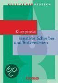 Kursthemen Deutsch. Kurzprosa. Kreatives Schreiben und Textverstehen. Schülerband