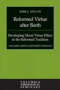 Reformed Virtue after Barth