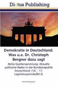 Demokratie in Deutschland. Was u.a. Dr. Christoph Bergner dazu sagt