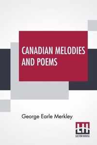 Canadian Melodies And Poems