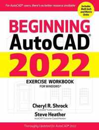 Beginning AutoCAD (R) 2022 Exercise Workbook