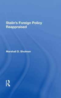 Stalin's Foreign Policy Reappraised