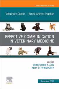 Effective Communication in Veterinary Medicine, an Issue of Veterinary Clinics of North America: Small Animal Practice, 51