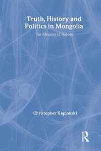 Truth, History and Politics in Mongolia