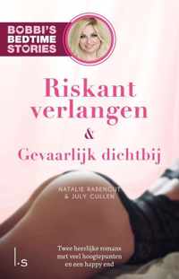 Bobbi's Bedtime Stories  -   Riskant verlangen & Gevaarlijk dichtbij