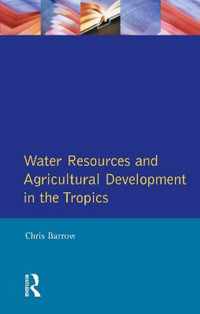 Water Resources and Agricultural Development in the Tropics