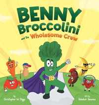 Benny Broccolini and the Wholesome Crew