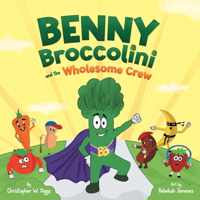 Benny Broccolini and the Wholesome Crew