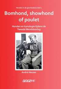 Honden in de historie 1 -   Bomhond, showhond of poulet